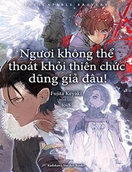 Ngươi Không Thể Thoát Khỏi Thiên Chức Dũng Giả Đâu!